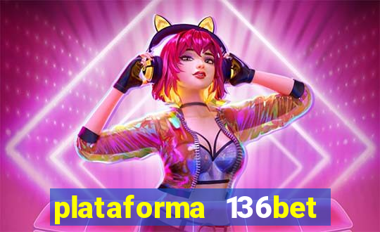 plataforma 136bet paga mesmo